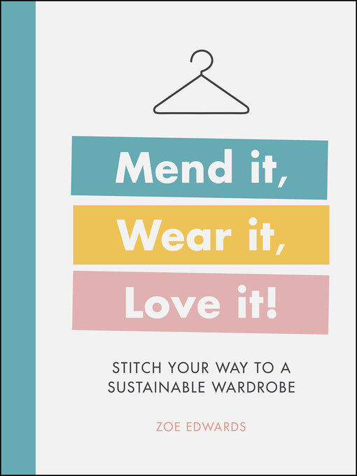 Title details for Mend it, Wear it, Love it! by Zoe Edwards - Available